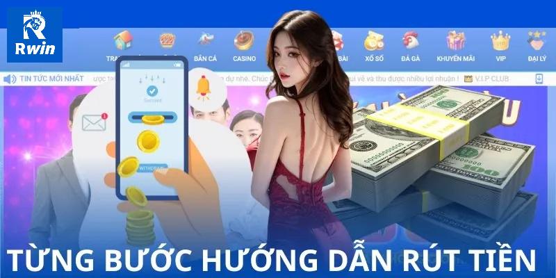 Rút tiền Rwin 2 Hướng dẫn cách thức tạo lệnh rút tiền Rwin chuẩn xác nhất