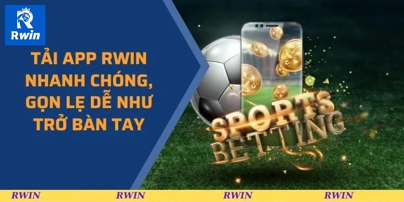 Tải app Rwin 2 2 cách thức giúp khách hàng cài đặt app Rwin thành công